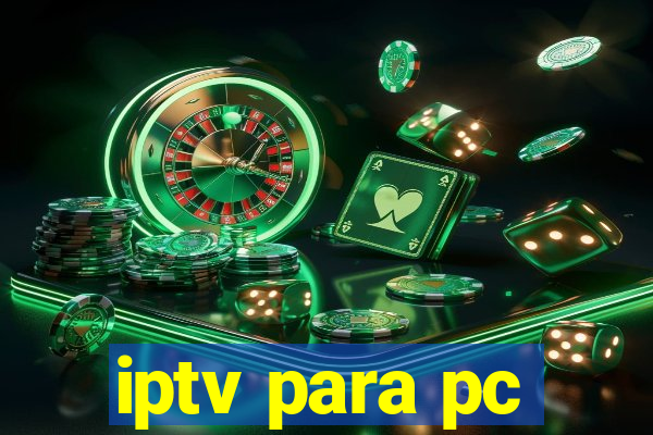 iptv para pc